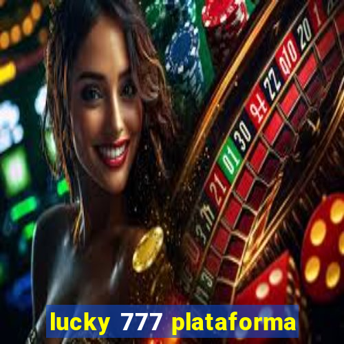 lucky 777 plataforma